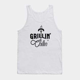 Grilling and chilling; grill; bbq; barbeque; griller; dad; father; husband; cook; chef; meat; food; chill; Tank Top